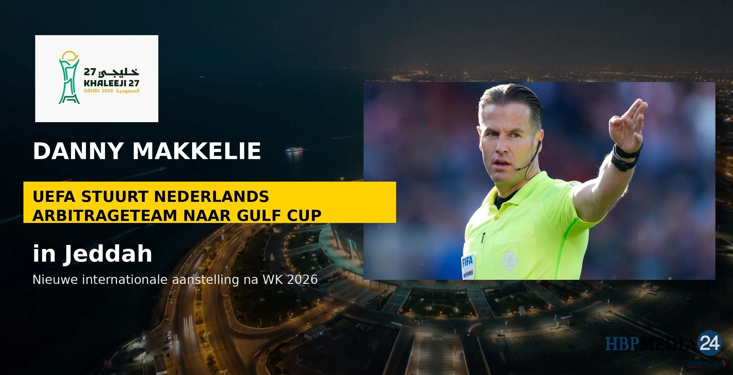 Makkelie leidt wedstrijden op Arabian Gulf Cup 2026