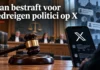 Man bestraft voor bedreigen politici op X Rechtbank veroordeelt man voor bedreigingen en opruiing op X
